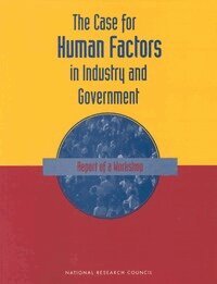 National Research Council, Division of Behavioral and Social Sciences and Education, Board on Human-Systems Integration, Anne Mavor, Nancy Kober, William Rouse - Case For Human Factors in Industry and Government, Häftad
