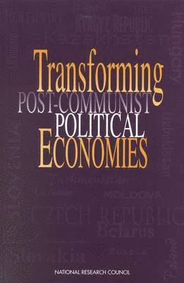 Transforming Post-Communist Political Economies 1