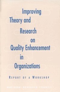 National Research Council, Division of Behavioral and Social Sciences and Education, Commission on Behavioral and Social Sciences and Education, Robert Cole, W. Richard Scott, Tracy R. Wellens - Improving Theory and Research on Quality Enhancement in Organizations, Häftad
