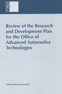 National Research Council, Division on Engineering and Physical Sciences, Commission on Engineering and Technical Systems, Committee on Advanced Automotive Technologies Plan - Review of the Research and Development Plan for the Office of Advanced Automotive Technologies, Häftad