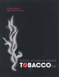 Institute of Medicine and National Research Council, Division on Earth and Life Studies, Commission on Life Sciences, National Cancer Policy Board - Taking Action to Reduce Tobacco Use, Häftad