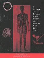 bokomslag A Strategy for Research in Space Biology and Medicine in the New Century
