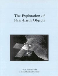 National Research Council, Division on Engineering and Physical Sciences, Space Studies Board, and Applications Commission on Physical Sciences, Mathematics, Committee on Planetary and Lunar Exploration - Exploration of Near Earth Objects, Häftad