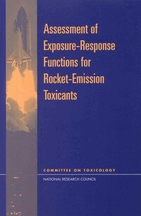 National Research Council, Division on Earth and Life Studies, Commission on Life Sciences, Subcommittee on Rocket-Emission Toxicants - Assessment of Exposure-Response Functions for Rocket-Emission Toxicants, Häftad