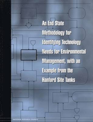 bokomslag End State Methodology for Identifying Technology Needs for Environmental Management, with an Example from the Hanford Site Tanks