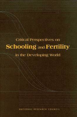 Critical Perspectives on Schooling and Fertility in the Developing World