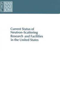 bokomslag Current Status of Neutron-Scattering Research and Facilities in the United States