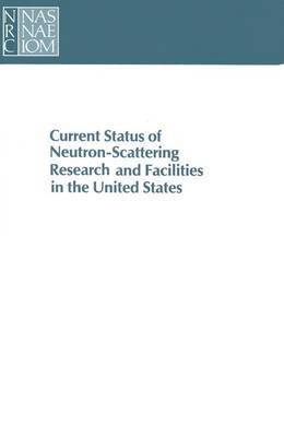 bokomslag Current Status of Neutron-Scattering Research and Facilities in the United States