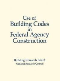 bokomslag Use of Building Codes in Federal Agency Construction