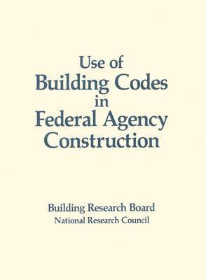 bokomslag Use of Building Codes in Federal Agency Construction