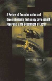 bokomslag A Review of Decontamination and Decommissioning Technology Development Programs at the Department of Energy