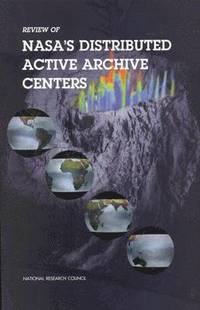 bokomslag Review of NASA's Distributed Active Archive Centers