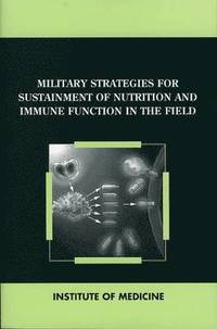 bokomslag Military Strategies for Sustainment of Nutrition and Immune Function in the Field