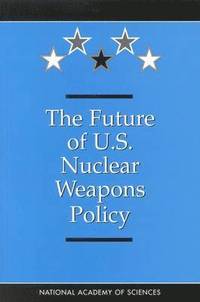 bokomslag The Future of U.S. Nuclear Weapons Policy