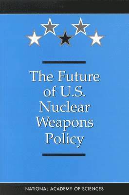 National Academy of Sciences, Committee on International Security and Arms Control, Committee on International Security and, National Academy Of Sciences - Future of U.S. Nuclear Weapons Policy, Häftad