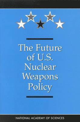The Future of U.S. Nuclear Weapons Policy 1