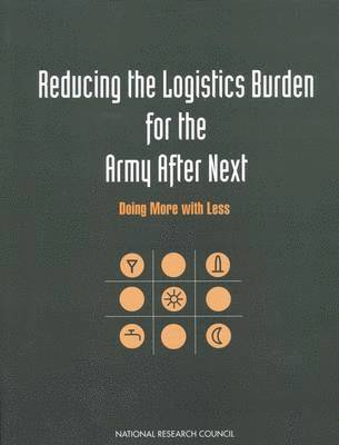 bokomslag Reducing the Logistics Burden for the Army After Next