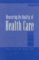 Institute of Medicine, The National Roundtable on Health Care Q, Institute Of Medicine, The National Roundtable on Health Care Quality, Molla S Donaldson - Measuring the Quality of Health Care, Häftad