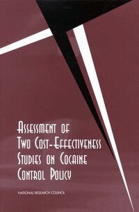 National Research Council, Division of Behavioral and Social Sciences and Education, Commission on Behavioral and Social Sciences and Education, Committee on Data and Research for Policy on Illegal Drugs, Yonette F. Thomas, John V. Pepper, Charles F. Manski - Assessment of Two Cost-Effectiveness Studies on Cocaine Control Policy, Häftad