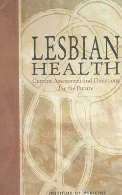 Committee on Lesbian Health Research Priorities, Neuroscience and Behavioral Health Program, Health Sciences Policy Program, Health Sciences Section, Institute of Medicine, National Academy of Sciences, Institute Of Medicine, Andrea L. Solarz, Andrea L Solarz - Lesbian Health, Häftad