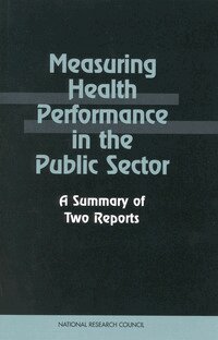 National Research Council, Division of Behavioral and Social Sciences and Education, Commission on Behavioral and Social Sciences and Education, Panel on Performance Measures and Data for Public Health Performance Partnership Grants - Measuring Health Performance in the Public Sector, Häftad