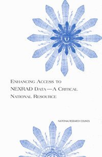 National Research Council, Division on Earth and Life Studies, Environment and Resources Commission on Geosciences, Global Energy and Water Cycle Experiment (GEWEX) Panel - Enhancing Access to NEXRAD Data--A Critical National Resource, Häftad