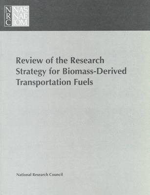 bokomslag Review of the Research Strategy for Biomass-Derived Transportation Fuels