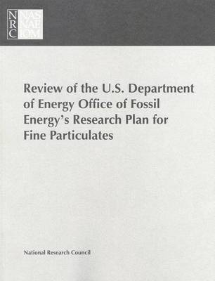 bokomslag Review of the U.S. Department of Energy Office of Fossil Energy's Research Plan for Fine Particulates