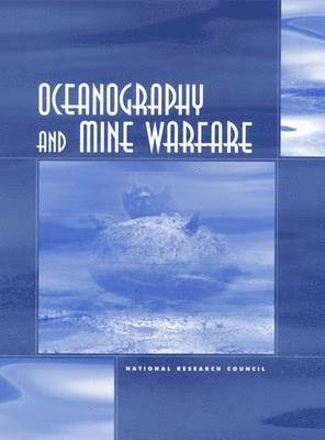 Ocean Studies Board, Environment and Resources Commission on Geosciences, Division on Earth and Life Studies, National Research Council, National Academy of Sciences, Commission on Geosciences Environment an, Commission on Geosciences Environment and Resources - Oceanography and Mine Warfare, Häftad