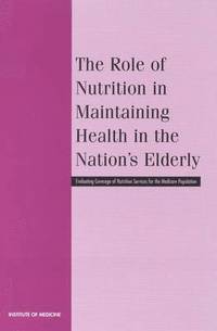 bokomslag Role of Nutrition in Maintaining Health in the Nation's Elderly