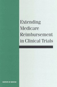 Institute of Medicine, Committee on Routine Patient Care Costs in Clinical Trials for Medicare Beneficiaries, Hellen Gelband, Henry J. Aaron - Extending Medicare Reimbursement in Clinical Trials, Häftad