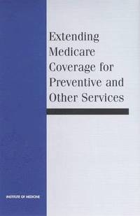 bokomslag Extending Medicare Coverage for Preventive and Other Services