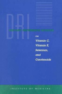 Dietary Reference Intakes for Vitamin C, Vitamin E, Selenium and Carotenoids 1