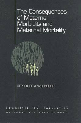 bokomslag The Consequences of Maternal Morbidity and Maternal Mortality
