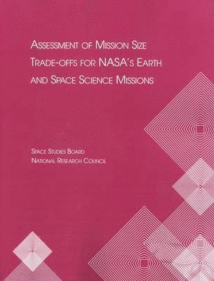 bokomslag Assessment of Mission Size Trade-offs for NASA's Earth and Space Science Missions