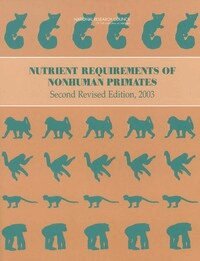 National Research Council, Division on Earth and Life Studies, Board on Agriculture and Natural Resources, Ad Hoc Committee on Nonhuman Primate Nutrition, Committee on Animal Nutrition - Nutrient Requirements of Nonhuman Primates, Häftad