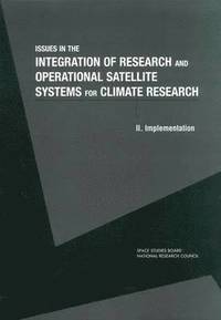 bokomslag Issues in the Integration of Research and Operational Satellite Systems for Climate Research: Part II Implementation
