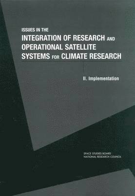 bokomslag Issues in the Integration of Research and Operational Satellite Systems for Climate Research: Part II Implementation