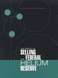 bokomslag Impact of Selling the Federal Helium Reserve