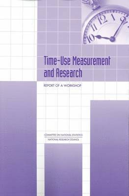 Committee on National Statistics, Commission on Behavioral and Social Sciences and Education, Division of Behavioral and Social Sciences and Education, National Research Council, National Academy of Sciences, Michele Ver Ploeg, Joseph Altonji, Norman M. Bradburn, Julie S. DaVanzo, William Nordhaus, Francisco J. Samaniego - Time-Use Measurement and Research, Häftad