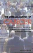 Institute of Medicine, Committee on Cancer Research Among Minorities and the Medically Underserved, Committee on Cancer Research Among Minor, Institute Of Medicine, Brian D. Smedley, M. Alfred Haynes, Brian D Smedley, M Alfred Haynes - Unequal Burden of Cancer, Häftad