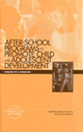 Institute of Medicine, National Research Council, Jennifer Appleton Gootman - After-School Programs to Promote Child and Adolescent Development, Häftad