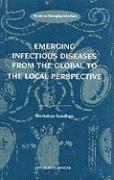 bokomslag Emerging Infectious Diseases from the Global to the Local Perspective