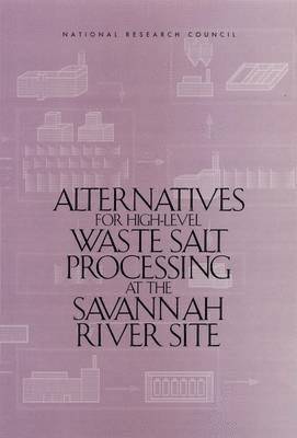 bokomslag Alternatives for High-Level Waste Salt Processing at the Savannah River Site