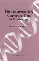 Bioinformatics: Converting Data to Knowledge 1