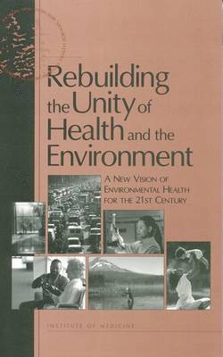 Rebuilding the Unity of Health and the Environment 1