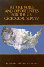 bokomslag Future Roles and Opportunities for the U.S. Geological Survey