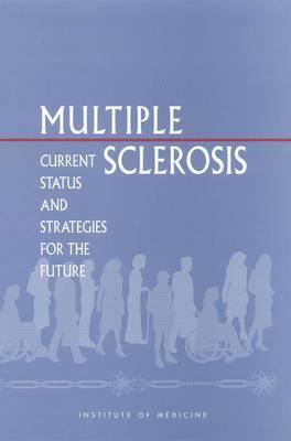Institute of Medicine, Board on Neuroscience and Behavioral Health, Committee on Multiple Sclerosis: Current Status and Strategies for the Future, Board on Neuroscience and Behavioral Hea, Institute Of Medicine, Committee on Multiple Sclerosis Current Status and Strategies for the Future, Richard B. Johnston, Jr., Janet E. Joy, Richard B Johnston, Janet E Joy - Multiple Sclerosis, Inbunden