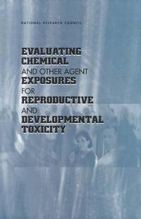 bokomslag Evaluating Chemical and Other Agent Exposures for Reproductive and Developmental Toxicity