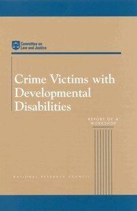 National Research Council, Commission on Behavioral and Social Sciences and Education, Committee on Law and Justice, Nancy A. Crowell, Joseph Foote, Joan Petersilia - Crime Victims with Developmental Disabilities, Häftad